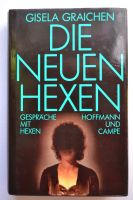 Die neuen Hexen, Gespräche mit Hexen, Gisela Graichen Baden-Württemberg - Alfdorf Vorschau