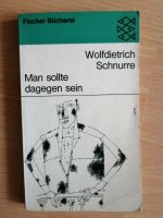 Man sollte dagegen sein: Geschichten / Wolfdietrich Schnurre Berlin - Lichterfelde Vorschau