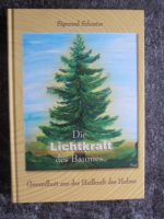 Sigmund Schuster - Die Lichtkraft des Baumes Bayern - Bruckmühl Vorschau