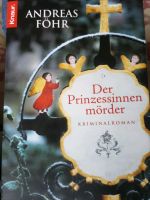 Andreas Föhr: Der Prinzessinnenmörder. Krimi Bayern - Regensburg Vorschau