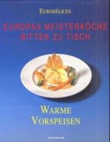 Warme Vorspeisen Europas Meisterköche bitte zu Tisch Nordrhein-Westfalen - Unna Vorschau