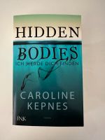 Caroline Kepnes - Hidden Bodies  - Ich werde Dich finden Baden-Württemberg - Biberach an der Riß Vorschau