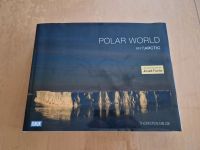 Dupont Bildband "Polar World" Thorsten Milse, Vorwort Arved Fuchs Niedersachsen - Seevetal Vorschau
