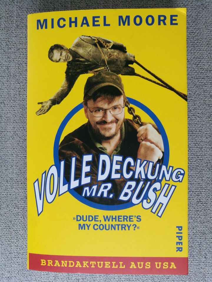 VOLLE DECKUNG MR. BUSH - »DUDE WHERE´S MY COUNTRY?« [Paperback] in Bremen