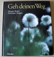 Geh deinen Weg, Margot Bickel, Hermann Steigert, Herder Verlag, Rheinland-Pfalz - Neustadt an der Weinstraße Vorschau