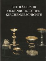Beiträge zur Oldenburgischen Kirchengeschichte Niedersachsen - Oldenburg Vorschau