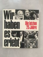 Wir haben es Erlebt - Die letzten 25 Jahre (1949 - 1974) Niedersachsen - Wenzendorf Vorschau