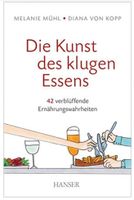 Die Kunst des klugen Essens, gebunden, Verlag Hanser Bayern - Rosenheim Vorschau