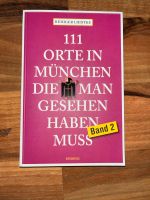 111 Orte in München die man gesehen haben muss München - Schwabing-Freimann Vorschau