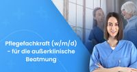 Pflegefachkraft (w/m/d) - für die außerklinische Beatmung - Ruhesitz Stein GmbH - Ambulante Außerklinische Intensivpflege Freystadt Bayern - Freystadt Vorschau