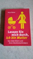 Anja Maier lassen sie mich durch ich bin Mutter Edel Eltern Buch Niedersachsen - Emsbüren Vorschau