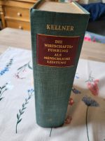 Die Wirtschaftsführung als menschliche Leistung von W. Kellner Lindenthal - Köln Sülz Vorschau