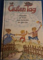 Guten Tag Geschichten für Kinder zum Nachdenken fürs ganze Jahr Bielefeld - Bielefeld (Innenstadt) Vorschau