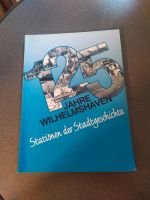 Sonderheft der WZ 125 Jahre Wilhelmshaven Niedersachsen - Wilhelmshaven Vorschau