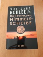 Wolfgang Hohlbein: Die Tochter der Himmelsscheibe Roman Gebundene Bayern - Tiefenbach Kr Passau Vorschau