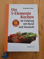 Das 5-Elemente Kochen - Im Einklang mit Beruf und Haushalt Nordrhein-Westfalen - Dinslaken Vorschau