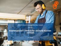 Küchenplaner / Verkäufer (m/w/d) Küchen Vollzeit | Trier Rheinland-Pfalz - Trier Vorschau
