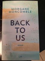 Back To Us: Roman von Morgane Moncomble (wie neu) Baden-Württemberg - Bietigheim-Bissingen Vorschau