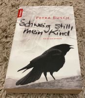 Schweig still mein Kind Petra Busch Kriminalroman Buch Baden-Württemberg - Durmersheim Vorschau