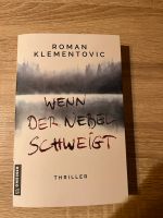 Wenn der Nebel schweigt, Buch, Thriller, Roman Klementovic Bayern - Weißdorf Vorschau
