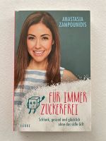 Für immer zuckerfrei von Anastasia Zampounidis Baden-Württemberg - Schwieberdingen Vorschau