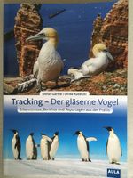 Buch „Tracking – Der gläserne Vogel“ Vogelbuch Ornithologie Bayern - Würzburg Vorschau