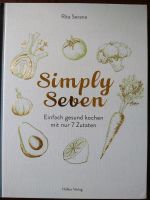 Simply Seven Rita Serano Kochbuch Nordrhein-Westfalen - Krefeld Vorschau