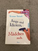 Jungs sind Idioten. Mädchen auch von Yvonne Struck Nordrhein-Westfalen - Bornheim Vorschau