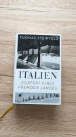 Thomas Steinfeld "Italien: Porträt eines fremden Landes" Baden-Württemberg - Gaildorf Vorschau