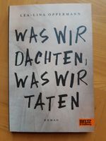 Was wir dachten, was wir taten von Lea-Lina Oppermann Bayern - Oberickelsheim Vorschau