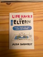 Life Hacks für Eltern von Asha Dornfest (2017, Gebundene Ausgabe) Thüringen - Altenburg Vorschau