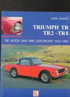 Triumph TR, TR2-TR8: Die Autos und Ihre Geschichte 1953-1981 Niedersachsen - Wolfsburg Vorschau