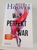 Was perfekt war - Colleen Hoover Rheinland-Pfalz - Hochspeyer Vorschau