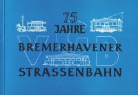 75 Jahre Bremerhavener Straßenbahn Häfen - Bremerhaven Vorschau