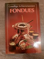 Kochbuch | Gesellige Schlemmereien Fondues |von Elke Blohme(1989) Bayern - Coburg Vorschau