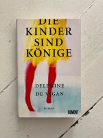 Die Kinder sind Könige Delphine de Vigan Pankow - Prenzlauer Berg Vorschau