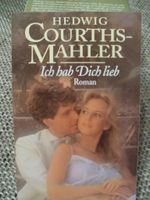 Hedwig Courths-Mahler - Ich hab Dich lieb Niedersachsen - Brake (Unterweser) Vorschau