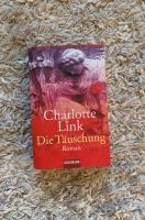 Die Täuschung - Charlotte Link Roman TB Schleswig-Holstein - Schenefeld (Kreis Steinburg) Vorschau