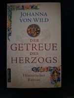 Der Getreue des Herzogs von Johanna von Wild Stuttgart - Bad Cannstatt Vorschau