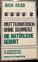 DICK-READ - Mutterwerden ohne Schmerz | (1957) | Top Zustand! Nordrhein-Westfalen - Lünen Vorschau