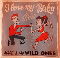 MARC & THE WILD ONES "I love my baby" (7" Vinyl) Niedersachsen - Hildesheim Vorschau