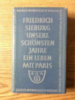 Friedrich Sieburg: Unsere schönsten Jahre : ein Leben mit Paris Stuttgart - Vaihingen Vorschau