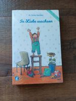 In Liebe wachsen von Dr. Carlos Gonzales NEU und OVP Bayern - Pilsting Vorschau