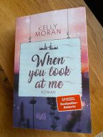 Buch: When you look at me,  Kelly Moran Nordrhein-Westfalen - Senden Vorschau