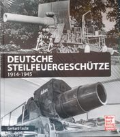 Deutsche Steilfeuergeschütze 1914 - 1945, Militär Bayern - Bad Griesbach im Rottal Vorschau