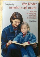 Buch ‚Was Kinder innerlich stark macht‘ v. Georg Dreißig Baden-Württemberg - Klettgau Vorschau