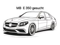 Mercedes Benz E 350 gesucht privat Nordrhein-Westfalen - Datteln Vorschau