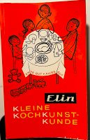 Elin Kleine Kochkunst-Kunde, von 1970, RAR Baden-Württemberg - Frickenhausen Vorschau