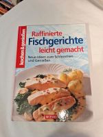 Raffinierte Fischgerichte Kochbuch Hardcover Nordrhein-Westfalen - Wesel Vorschau