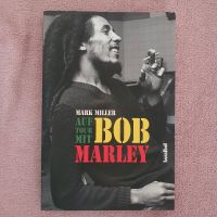 Auf Tour mit Bob Marley Buch Mark Miller Sachsen - Freiberg Vorschau